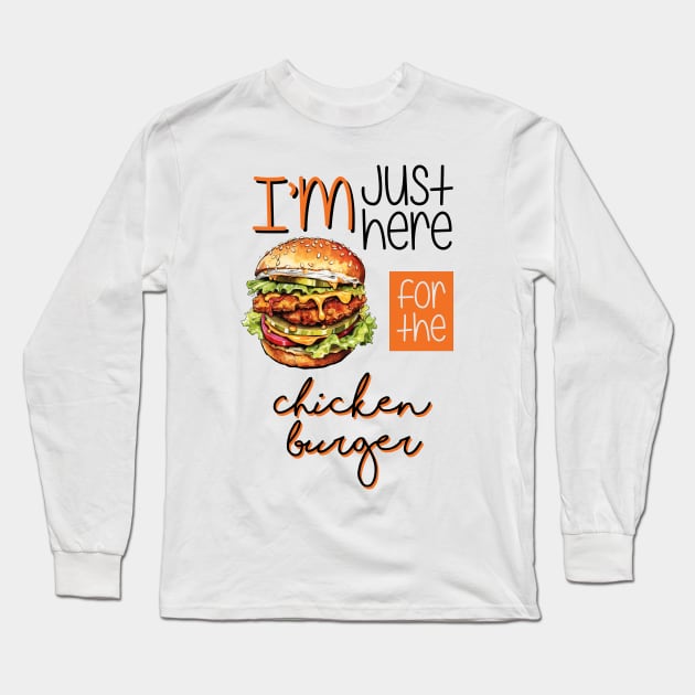 I'm Just Here For The Chicken Burger Long Sleeve T-Shirt by FluffigerSchuh